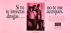 Si tu te injectas drogas... no te me acerques (If you inject drugs... don't get near me)